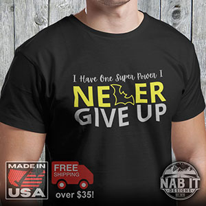 1 Super Power - Never Give Up - Batman Quote T-Shirt